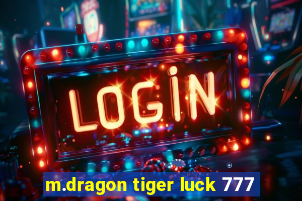 m.dragon tiger luck 777